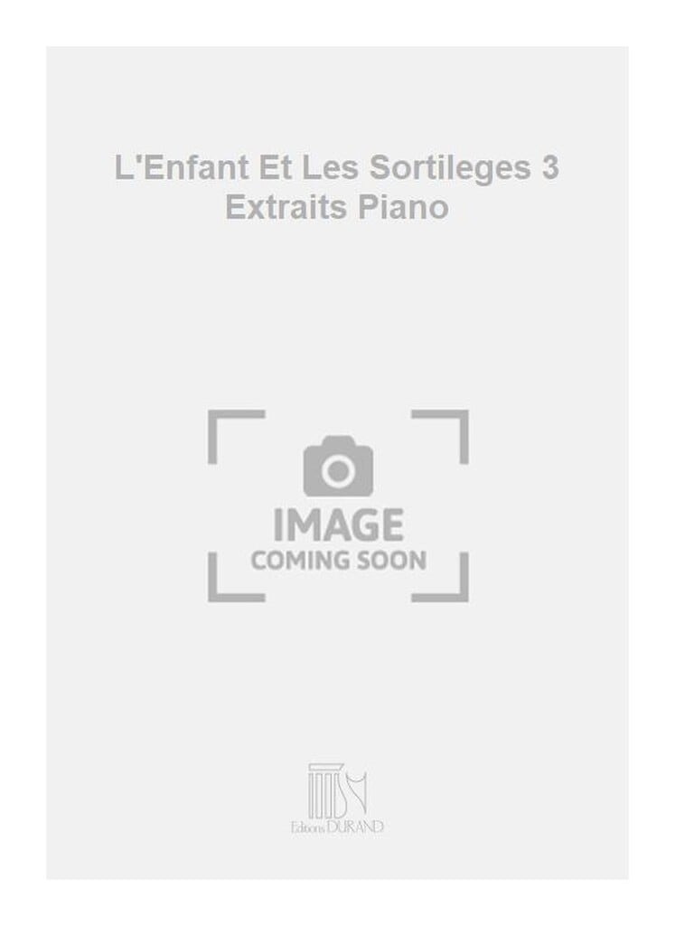 L'Enfant Et Les Sortileges 3 Extraits Piano